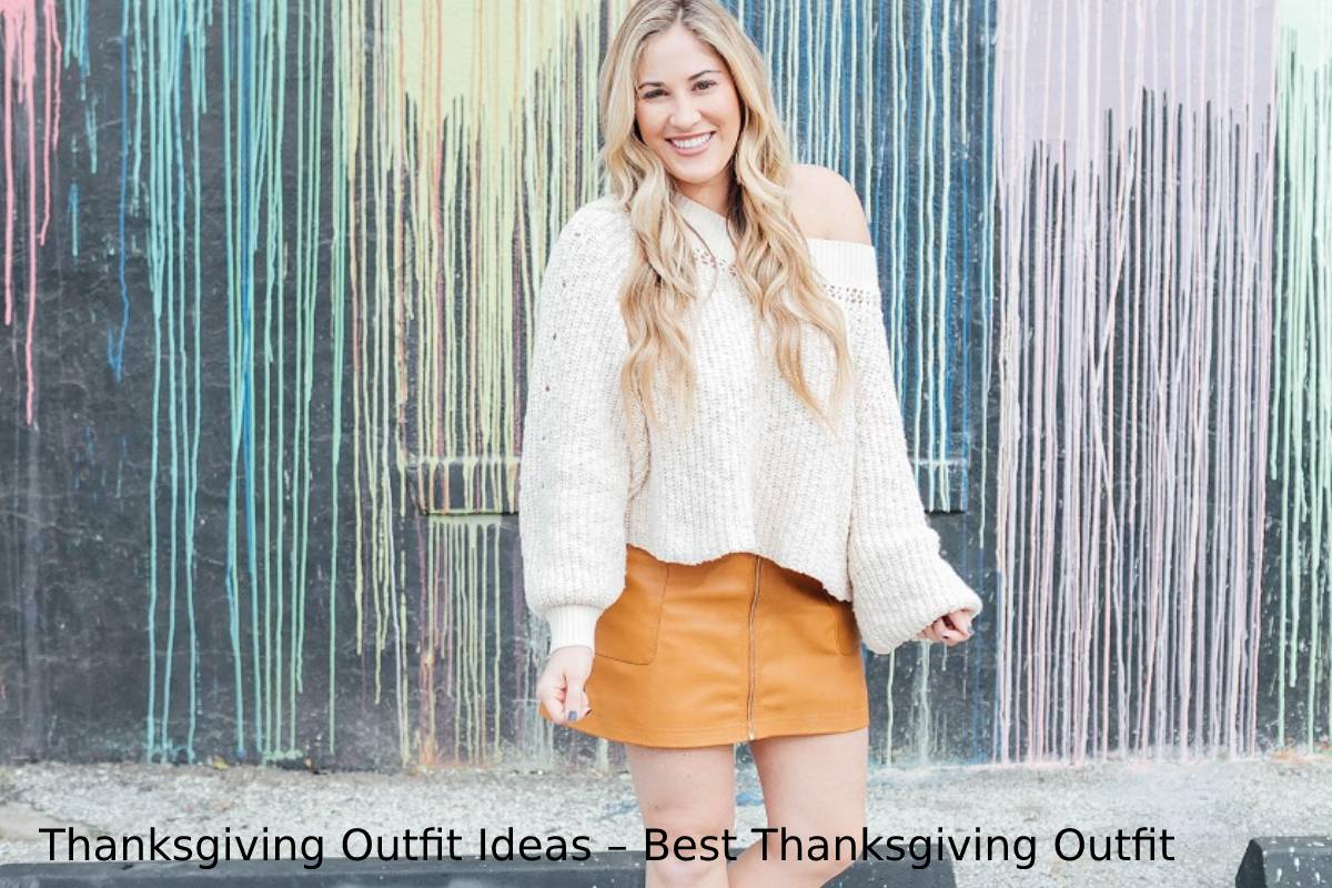 Thanksgiving Outfit Ideas – Best Thanksgiving Outfit Ideas